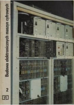 Budowa elektronicznych maszyn cyfrowych Tom II
