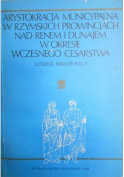 Arystokracja municypalna w rzymskich prowincjach nad Renem i Dunajem w okresie wczesnego Cesarstwa