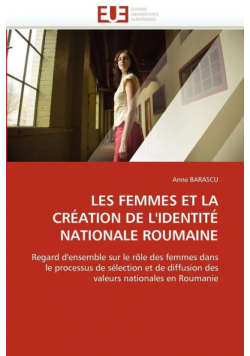Les Femmes Et La Création De L''identité Nationale Roumaine