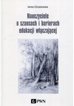 Nauczyciele o szansach i barierach edukacji włączającej