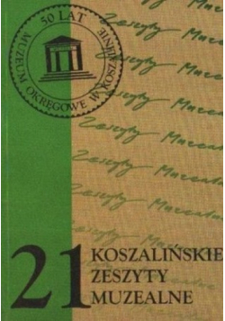 Koszalińskie zeszyty muzealne Zeszyt 21