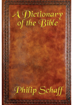 A Dictionary of the Bible