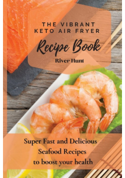 The Vibrant Keto Air Fryer Recipe Book