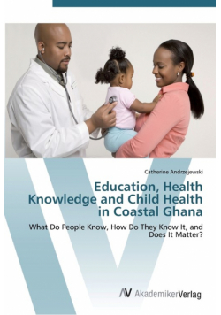 Education, Health Knowledge and Child Health in Coastal Ghana