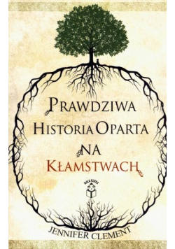 Prawdziwa historia oparta na kłamstwach