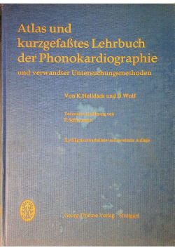 Atlas und kurzgefaßtes Lehrbuch der Phonokardiographie und verwandter Untersuchungungsmethoden