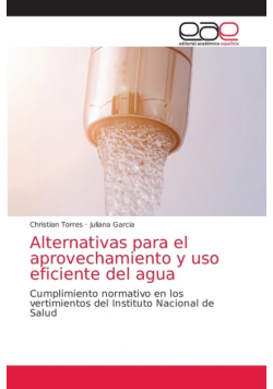 Alternativas para el aprovechamiento y uso eficiente del agua