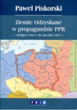 Ziemie Odzyskane w propagandzie PPR