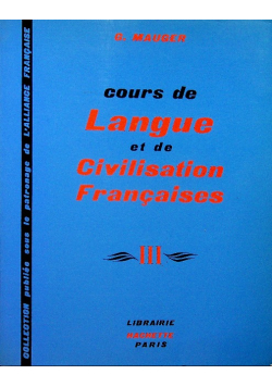 Cours de Langue et de Civilisation Francaises Tom 3