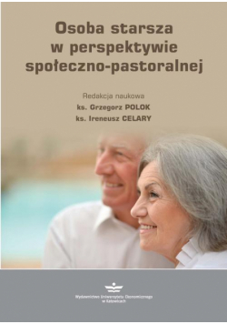 Osoba starsza w perspektywie społeczno-pastoralnej