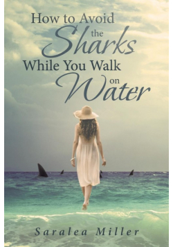 How to Avoid the Sharks While You Walk on Water