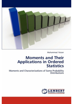 Moments and Their Applications in Ordered Statistics