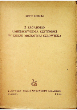 Z zagadnień umiejscowienia czynności w korze mózgowej człowieka