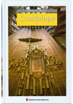 Guadalupe Miejsca święte 11
