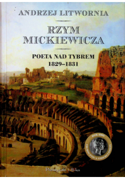 Rzym Mickiewicza Poeta na Tybrem