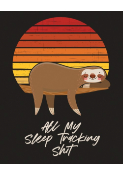 All My Sleep Tracking Shit