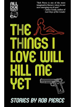 The Things I Love Will Kill Me Yet