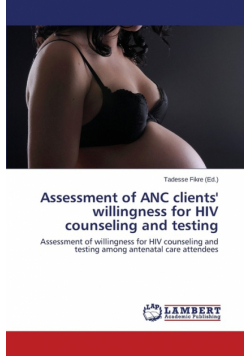 Assessment of ANC Clients' Willingness for HIV Counseling and Testing