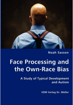 Face Processing and the Own-Race Bias - A Study of Typical Development and Autism