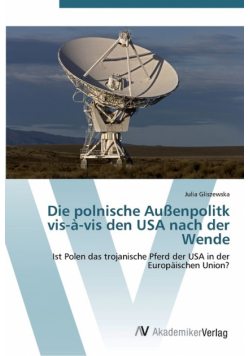 Die polnische Außenpolitk vis-à-vis den USA nach der Wende