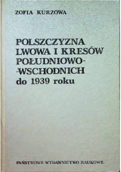 Polszczyzna Lwowa i Kresów południowo wschodnich do 1939 roku
