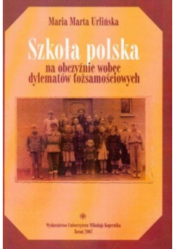 Szkoła polska na obczyźnie wobec dylemat&oacute;w tożsamościowych