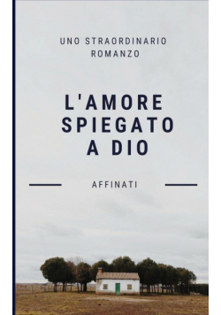 L'amore spiegato a Dio
