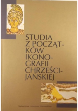 Studia z początków ikonografii chrześcijańskiej