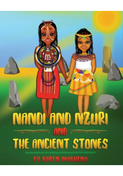 Nandi And Nzuri And The Ancient Stones