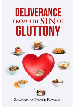 Deliverance From The Sin of Gluttony