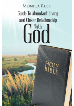 Guide To Abundant Living and Closer Relationship With God