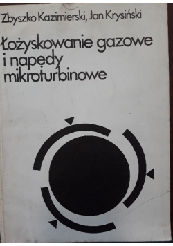 Łożyskowanie gazowe i napędy mikroturbinowe