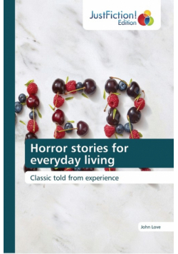Horror stories for everyday living