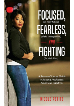 Focused (on their future), Fearless (of the consequences) and Fighting (for their lives)