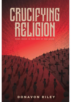 Crucifying Religion