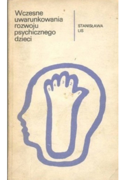 Wczesne uwarunkowania rozwoju psychicznego dzieci