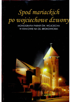 Spod mariackich po wojciechowskie dzwony
