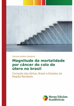 Magnitude da mortalidade por câncer do colo do útero no brasil