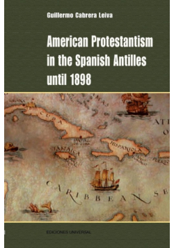American Protestantism in the Spanish Antilles Until 1898
