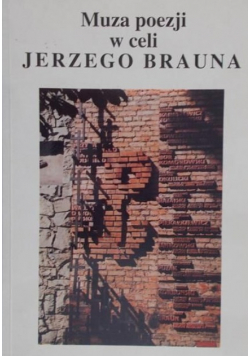 Muza poezji w celi Jerzego Brauna