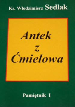 Antek z Ćmielowa Pamiętnik I