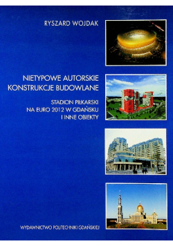 Nietypowe autorskie konstrukcje budowlane