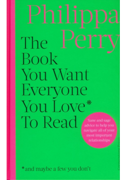 The Book You Want Everyone You Love* To Read