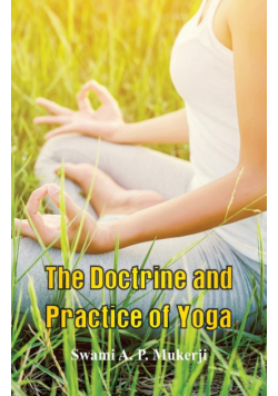 The Doctrine and Practice of Yoga