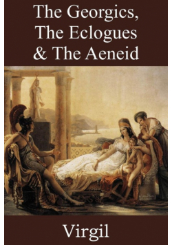 The Georgics, The Eclogues & The Aeneid
