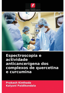 Espectroscopia e actividade anticancerígena dos complexos de quercetina e curcumina