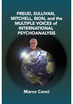 Freud, Sullivan,Mitchell, Bion, And The Multiple Voices Of International Psychoanalysis