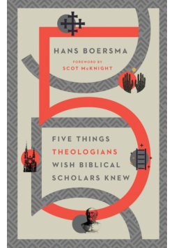 Five Things Theologians Wish Biblical Scholars Knew