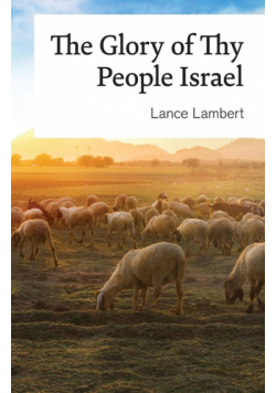 The Glory of Thy People Israel