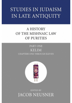 A History of the Mishnaic Law of Purities, Part 1